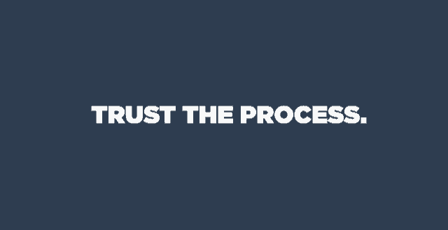 Trust the Process