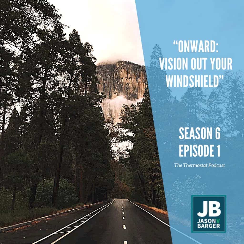 Season 6 Episode 1: Onward: Vision Out Your Windshield. Shows a long road looking down it with snowcapped mountain and forest trees. Where does it go? Will you go?