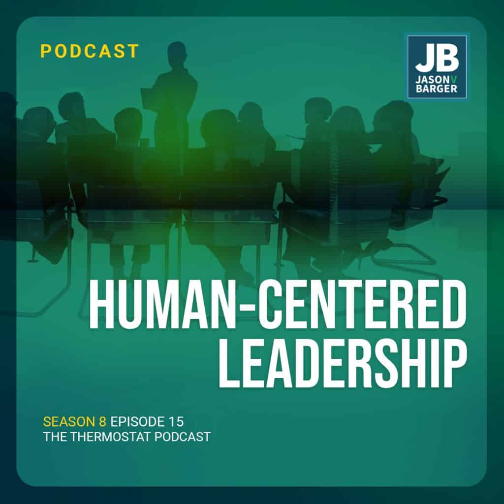 Season 8 Episode 15: Human Centered Leadership. Shows a group of people gather together and one standing up speaking to them.