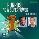 Season 10 Episode 33: Purpose as a Superpower with Tom Rath