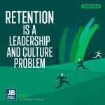 Season 10 Episode 35: Retention is a Leadership & Culture Problem. Image of people running in field with arrows pointing out of the field.