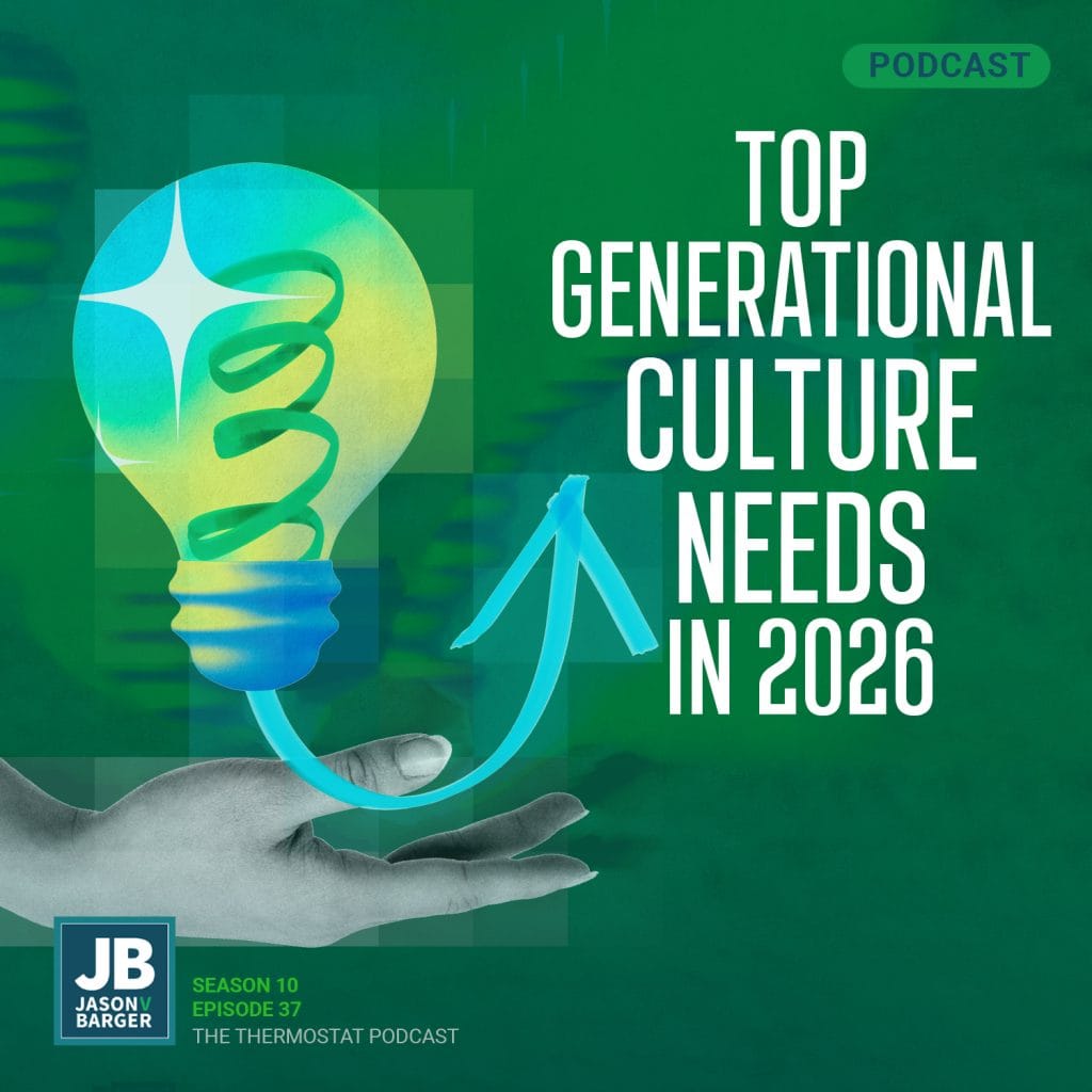 Season 10 Episode 37: Top Generational Culture Needs in 2026