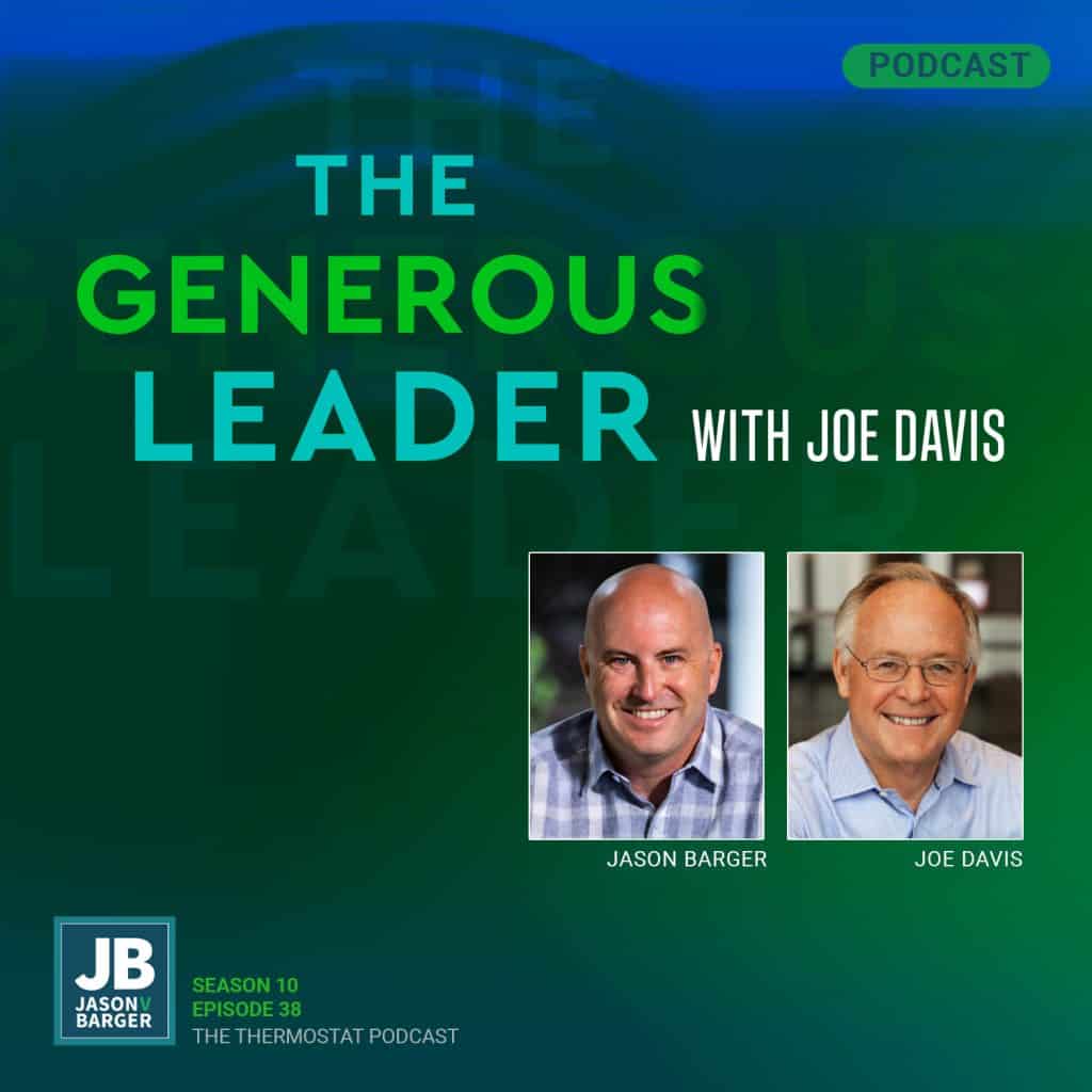 Season 10 Episode 38: The Generous Leader with Joe Davis