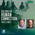 Season 10 Episode 42: Cultures of Human Connection with TJ Sweet