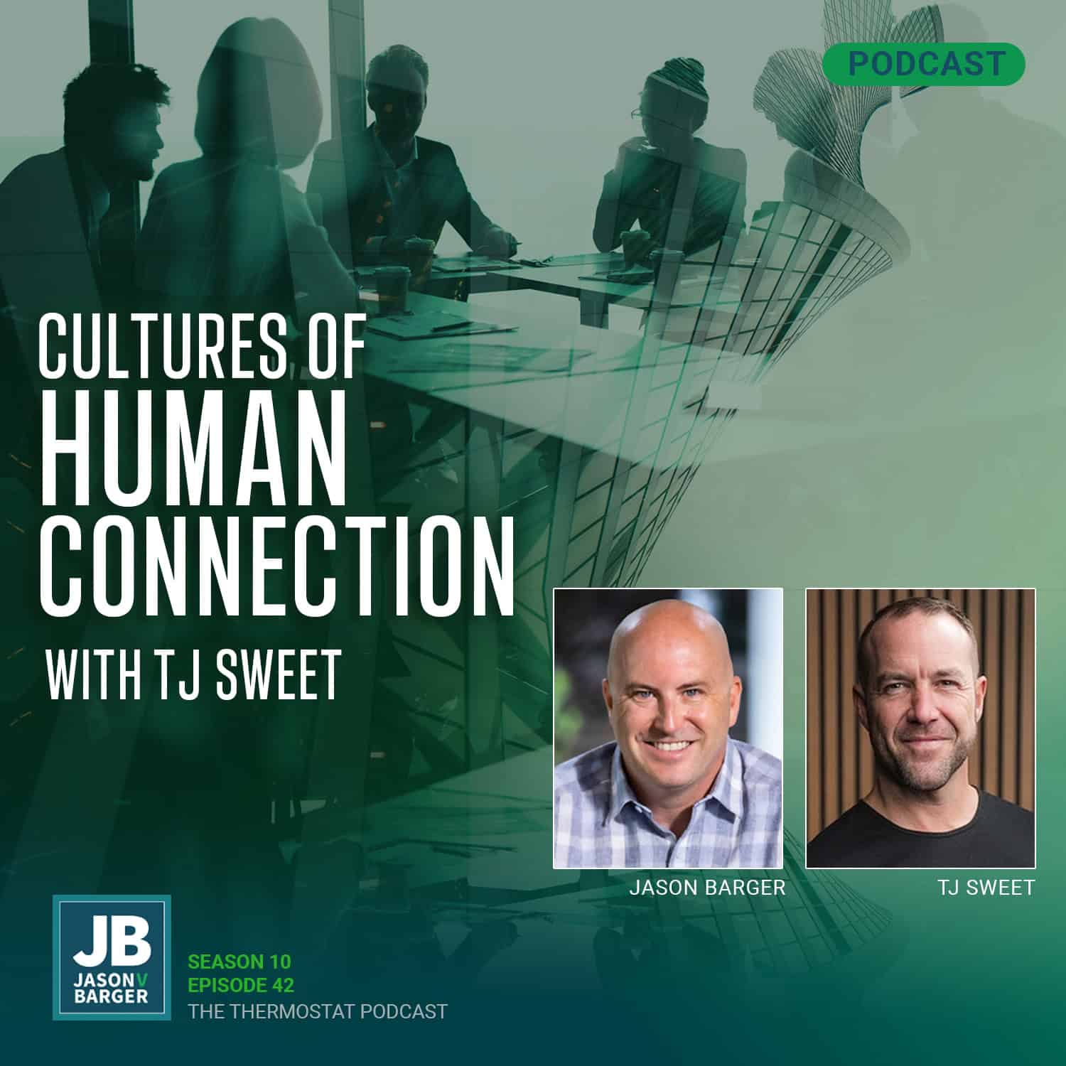 Season 10 Episode 42: Cultures of Human Connection with TJ Sweet